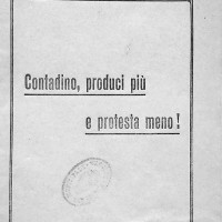 Opere federate di assistenza e propaganda nazionale, Contadino produci più e protesta meno, Roma, 1918