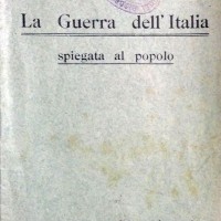 Unione generale degli insegnanti italiani per la guerra nazionale, La guerra dell’Italia spiegata al popolo, Milano, 1916.