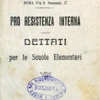 Opere federate d’assistenza e propaganda nazionale, Pro resistenza interna. Dettati per le scuole elementari, Cremona, 1918.
